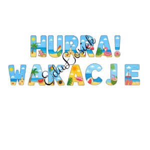 Napis dekoracja - WAKACJE HURRA